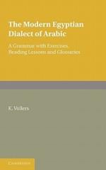 The Modern Egyptian Dialect of Arabic: A Grammar with Exercises, Reading Lessons and Glossaries