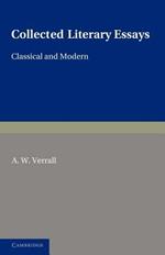 Collected Literary Essays: Classical and Modern