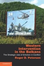 Western Intervention in the Balkans: The Strategic Use of Emotion in Conflict