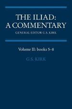 The Iliad: A Commentary: Volume 2, Books 5-8