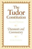 The Tudor Constitution: Documents and Commentary