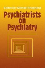 Psychiatrists on Psychiatry