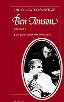 The Selected Plays of Ben Jonson: Volume 1: Sejanus, Volpone, Epicoene or the Silent Woman