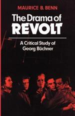 The Drama of Revolt: A Critical Study of Georg Buchner