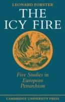 The Icy Fire: Five Studies in European Petrarchism