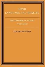 Philosophical Papers: Volume 2, Mind, Language and Reality