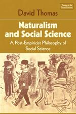 Naturalism and Social Science: A Post-Empiricist Philosophy of Social Science