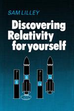 Discovering Relativity for Yourself