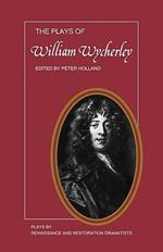 The Plays of William Wycherley