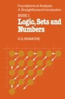 The Foundations of Analysis: A Straightforward Introduction: Book 1 Logic, Sets and Numbers