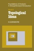 The Foundations of Topological Analysis: A Straightforward Introduction: Book 2 Topological Ideas