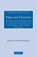 Plato and Theodoret: The Christian Appropriation of Platonic Philosophy and the Hellenic Intellectual Resistance