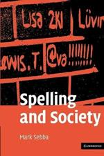 Spelling and Society: The Culture and Politics of Orthography around the World