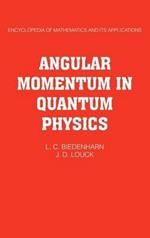 Angular Momentum in Quantum Physics: Theory and Application