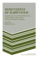 Dimensions of Darwinism: Themes and Counterthemes in Twentieth-Century Evolutionary Theory