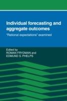Individual Forecasting and Aggregate Outcomes: 'Rational Expectations' Examined