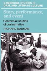 Story, Performance, and Event: Contextual Studies of Oral Narrative