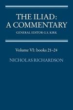 The Iliad: A Commentary: Volume 6, Books 21-24