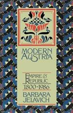 Modern Austria: Empire and Republic, 1815-1986