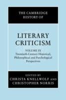 The Cambridge History of Literary Criticism: Volume 9, Twentieth-Century Historical, Philosophical and Psychological Perspectives