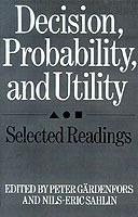 Decision, Probability and Utility: Selected Readings