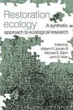 Restoration Ecology: A Synthetic Approach to Ecological Research