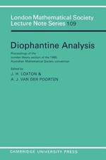 Diophantine Analysis: Proceedings at the Number Theory Section of the 1985 Australian Mathematical Society Convention
