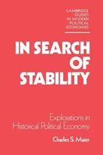 In Search of Stability: Explorations in Historical Political Economy