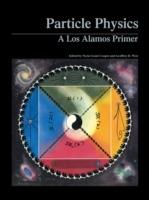 Particle Physics: A Los Alamos Primer