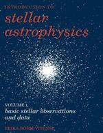 Introduction to Stellar Astrophysics: Volume 1, Basic Stellar Observations and Data