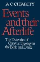 Events and Their Afterlife: The Dialectics of Christian Typology in the Bible and Dante