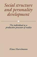 Social Structure and Personality Development: The Individual as a Productive Processor of Reality