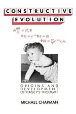 Constructive Evolution: Origins and Development of Piaget's Thought