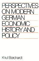 Perspectives on Modern German Economic History and Policy