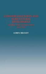 Commercialization and Agricultural Development: Central and Eastern China, 1870–1937