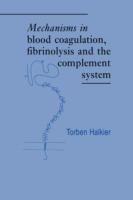 Mechanisms in Blood Coagulation, Fibrinolysis and the Complement System