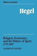 Hegel: Religion, Economics, and the Politics of Spirit, 1770-1807