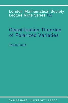 Classification Theory of Polarized Varieties - Takao Fujita - cover