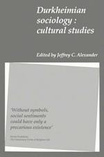 Durkheimian Sociology: Cultural Studies