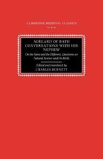 Adelard of Bath, Conversations with his Nephew: On the Same and the Different, Questions on Natural Science, and On Birds