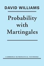 Probability with Martingales