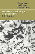 The Electrical Resistivity of Metals and Alloys