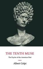 The Tenth Muse: The Psyche of the American Poet