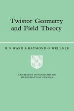 Twistor Geometry and Field Theory