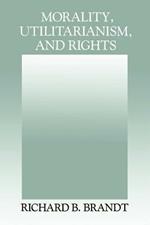 Morality, Utilitarianism, and Rights