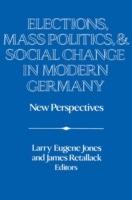 Elections, Mass Politics and Social Change in Modern Germany: New Perspectives