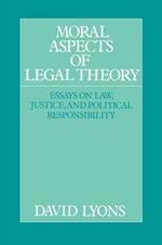 Moral Aspects of Legal Theory: Essays on Law, Justice, and Political Responsibility