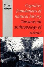 Cognitive Foundations of Natural History: Towards an Anthropology of Science