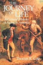 The Journey of Life: A Cultural History of Aging in America