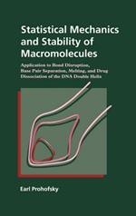 Statistical Mechanics and Stability of Macromolecules: Application to Bond Disruption, Base Pair Separation, Melting, and Drug Dissociation of the DNA Double Helix